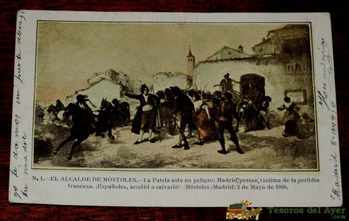 Antigua Postal De La Guerra De La Independencia - N� 1 - El Alcalde De Mostoles - Mostoles 2 De Mayo De 1808 - Circulada.