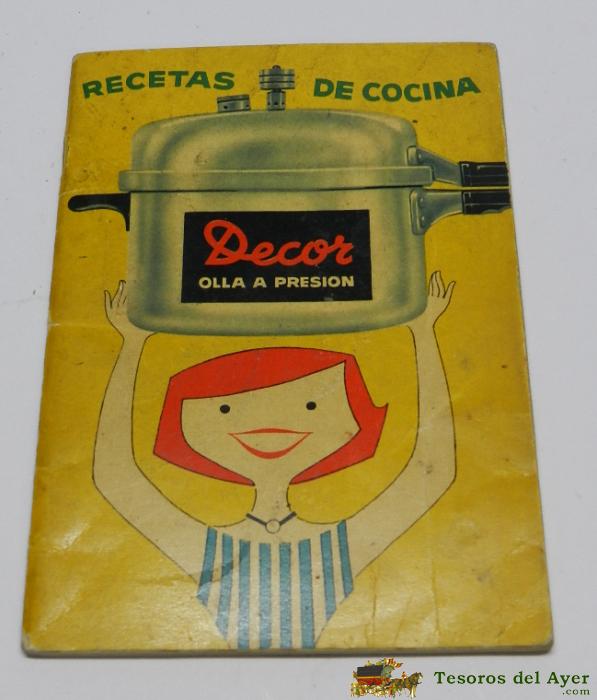 Recetas De Cocina. Decor Olla A Presion. A�o 1963. Tiene 48 Pag. Con Muchas Ilustraciones. Mide 16,5 X 12 Cms.