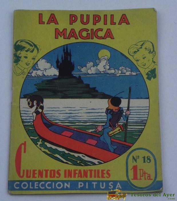 Cuentos Infantiles, Coleccion Pitusa N� 18, La Pupila Magica, Ed. Hymsa, Tiene 32 Pag, Mide 17,5 X 14 Cms.