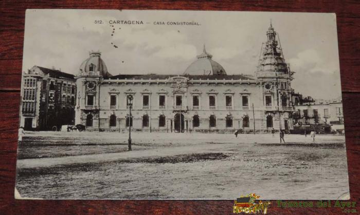 Antigua Foto Postal De Cartagena (murcia) 512 - Casa Consistorial - Sin Marca Y Circulada En 1906
