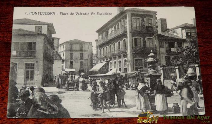 Antigua Postal De Pontevedra, N. 7, Plaza De Valentin G. Escudero, No Circulada. No Pone Editorial.