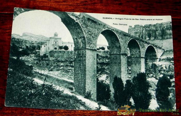 Postal De Cuenca. Antiguo Puente De San Pablo Sobre El Huecar. Foto Campos. Hueco Grabado Barcelona. No Circulada.