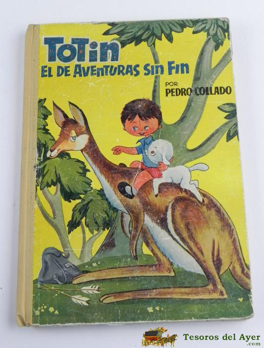 Antiguo Cuento Totin El De Aventuras Sin Fin, Por Pedro Collado, Tiene 93 Paginas, Mide 25 X 18,5 Cms.