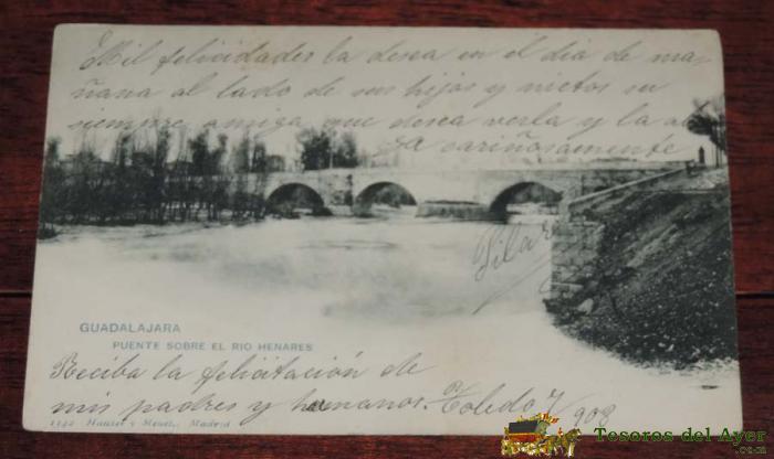 Postal De Guadalajara. Puente Sobre El R�o Henares. 1342. Hauser Y Menet. Circulada, Sin Dividir.