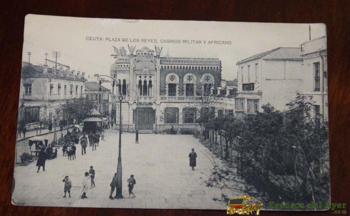 Antigua Postal De Ceuta. Plaza De Los Reyes, Casinos Militar Y Africano, Ed. Hauser Y Menet, No Circulada.