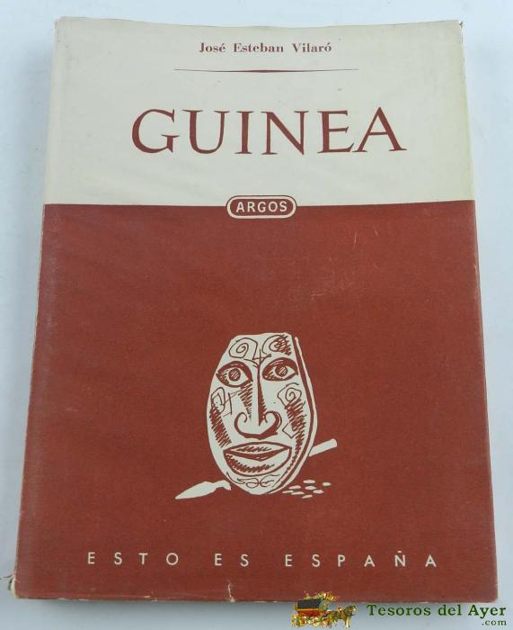Antiguo Libro Guinea, Con 8 L�minas En Color Y 27 Grabados En Negro, Por Vilaro, Jose Esteban, Ed. Argos, Mide 27,5 X 16,5 Cms.