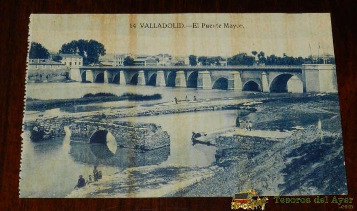 Antigua Postal De Valladolid, El Puente Mayor, N. 14, Ed. Grafos, Madrid, Sin Circular.