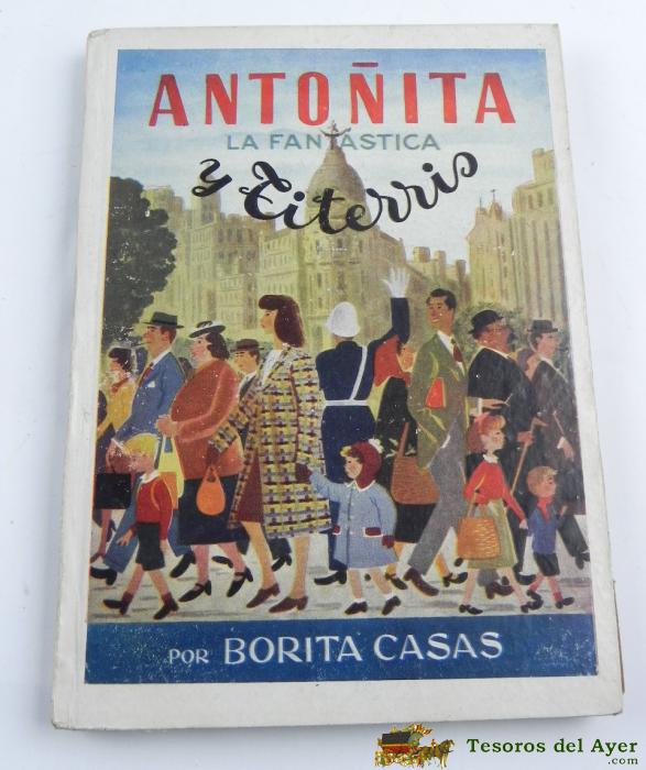 Anto�ita La Fantastica Y Titerris (1� Edicion De 1950), Por Borita Casas, Tiene 194 Pag. Mide 24 X 17,5 Cms.