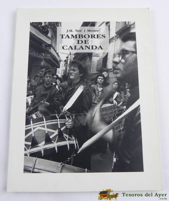 Llibro Tambores De Calanda, Teruel, Por J.m. No� I Mestre, Ayuntamiento De Calanda, A�o 1992, R�stica, Tiene 109 P�g. Mide 27 X 21 Cms.