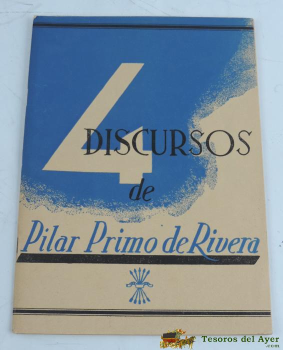  4 Discursos De Pilar Primo De Rivera - Falange Espa�ola, 1939, Editorial Nacional, Tiene 36 Pag. Mide 24,5 X 17,5 Cms.