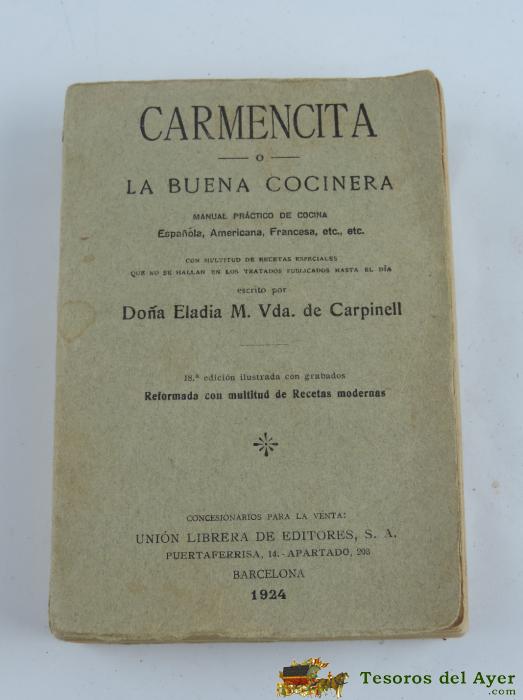 Libro Carmencita � La Buena Cocinera, A�o 1924, Por Eladia Carpinell, Cocina, Barcelona, Manual Pr�ctico De Cocina Espa�ola, Americana, Francesa, Etc�, Mide 15,5 X 11 Cms.