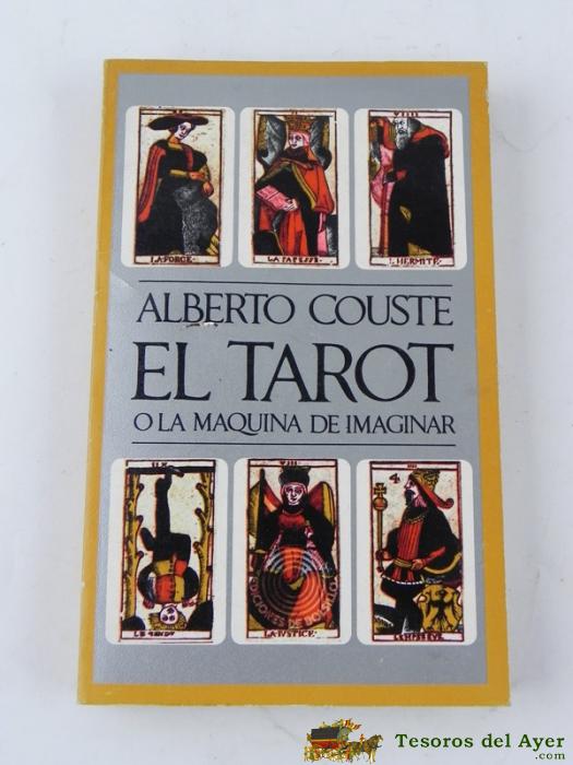 Libro El Tarot O La Maquina De Imaginar. Alberto Couste. Barral Editores. Ed.bolsillo. 255 Pag. A�o 1971. Mide 18,5 X 11,5 Cms.