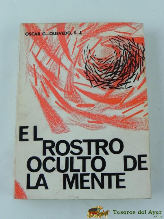 Libro El Rostro Oculto De La Mente. Por Oscar G.-quevedo, S.j. Editorial Sal Terrae, R�stica, A�o 1971. Tiene 430 P�ginas, Mide 16 X 21,5 Cms.