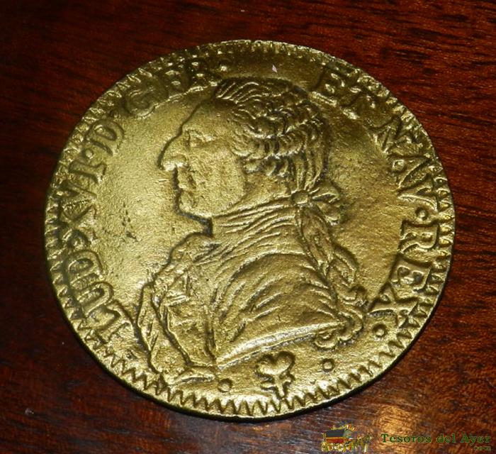 Medalla Lud Xvi D G Fr Et Nav Rex, Diametro 7,8 Cm. Reproducci�n Del Anverso De Una Moneda De La �poca De Luis Xvi. Parece Bronce.