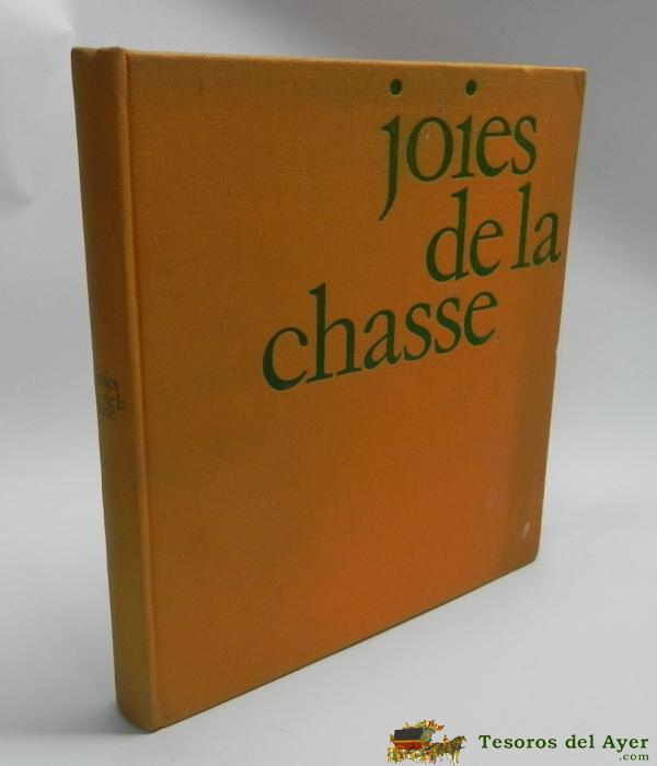 Libro Joies De La Chasse. Caza. Introduction Par Ren� Floriot. Paris, 1966 En Folio Tela Editorial, Tiene 259 P�gs., Con Numerosas Fotograf�as, Algunas A Toda Plana.