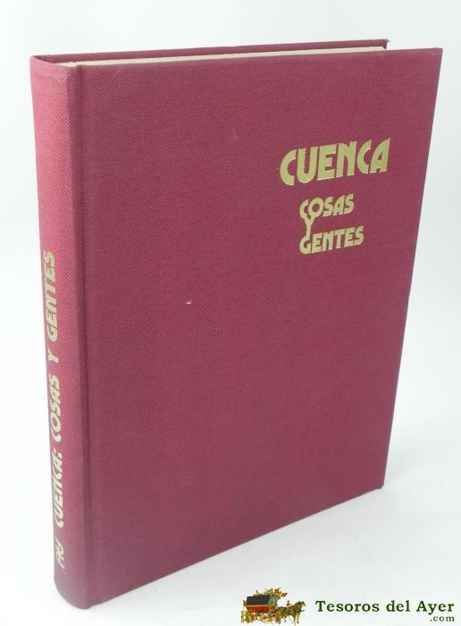 Libro Cuenca Cosas Y Gentes, Cuenca 1977. Abundantes Fotografias De Toda La Provincia En Color Y B/n.