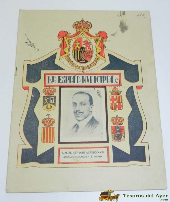Revista La Espa�a Municipal. Junio De 1926. Numero 1. S.m. El Rey Don Alfonso Xiii, Alcalde Honorario De Espa�a. 16 Pag. Mide 30,5 X 22,5 Cms.