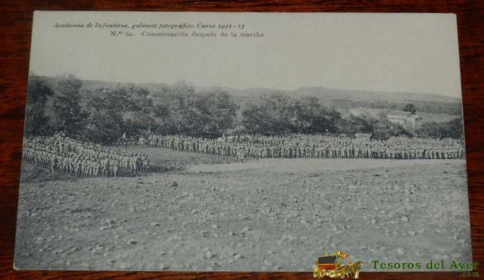 Postal De La Academia De Infanteria Toledo, Gabinete Fotogr�fico, Curso 1912-13. N. 64. Concentraci�n Despues De La Marcha. Ed. Pelaez. No Circulada.