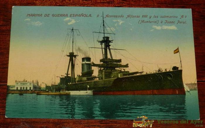 Postal De Marina De Guerra Espa�ola, N. 9, Acorazado Alfonso Xiii Y Los Submarinos A-1 Muntoriol E Isaac Peral, Serie Standard, No Circulada.
