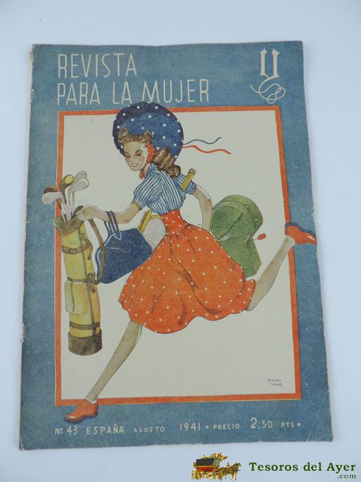 Revista Para La Mujer. Numero 43. Espa�a. Agosto 1941, Mide 35 X 25 Cm.