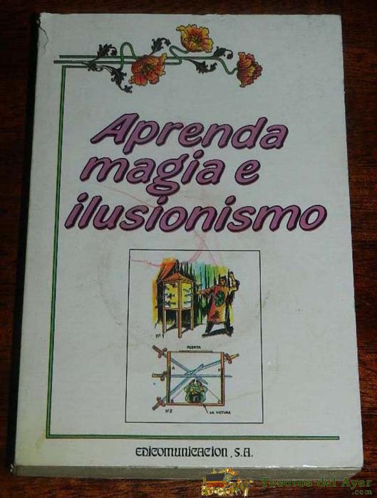Libro Aprenda Magia E Ilusionismo. Edicomunicaci�n. Mago Berto. A�o 1989. Tiene 158 P�g. Mide 18 X 12 Cms.