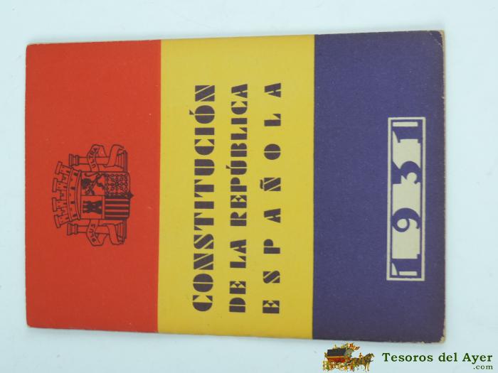 Constituci�n De La Rep�blica Espa�ola 1931, Tiene 32 Pag. Mide 17,5 X 11,5 Cm.