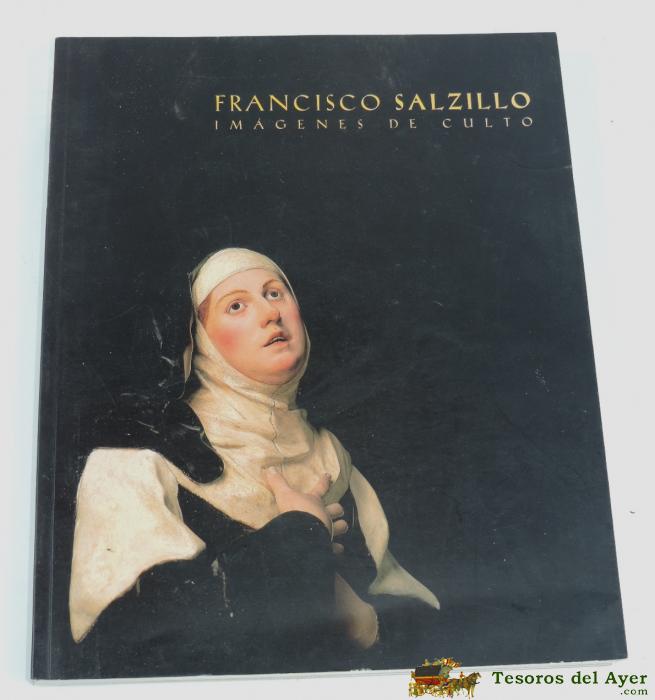 Libro Francisco Salzillo. Imagenes De Culto. Fundacion Central Hispano 1998. Encuadernaci�n: Tapa Blanda. Ed. Fundacion Central Hispano. Tiene 185 Pag. Mide 30 X 24 Cm.