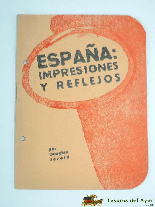 Espa�a, Impresiones Y Reflejos, Por Jerold, Douglas, Imp. Comercial Salmantina. Abril 1937. Tiene 31 Pags. Mide 18,5 X 14cms.