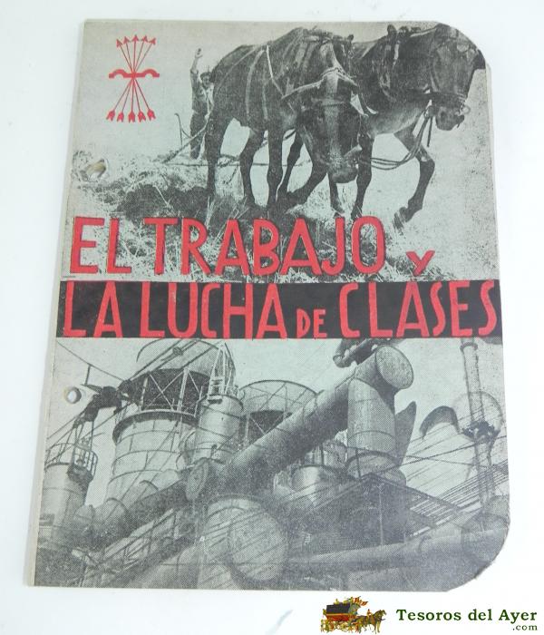 El Trabajo Y La Lucha De Clases, 1939. Tiene 79 Pag. Mide 20.5 X 15 Cm. Falange Espa�ola. 