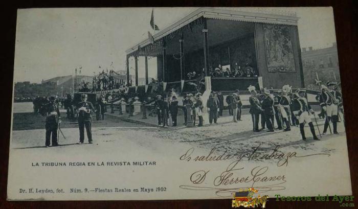 Postal De La Tribuna Regia En La Revista Militar. Fiestas Reales En Mayo 1902. (dr. H. Leyden, N� 9), Reverso Sin Dividir, Circulada.
