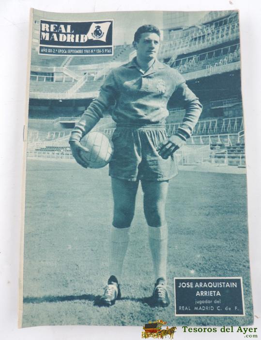 Antigua Revista Del Real Madrid - Futbol - Septiembre 1961 - N� 136 -  En Portada Jose Araquistan Arrieta - Mide 31 X 21,5 Cms - Deporte, Futbol - Baloncesto - 32 Pag. Aprox.