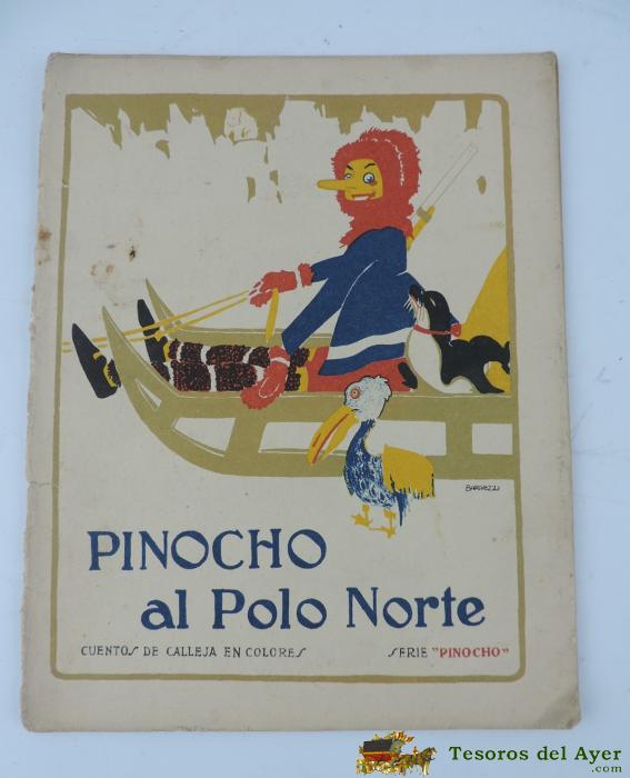 Pinocho Al Polo Norte, Serie Pinocho Contra Chapete, Cuentos De Calleja En Colores, Ilustraciones De Bartolozzi, 20 Paginas Incluyendo Portadas, Mide 26,5 X 21,5 Cms.