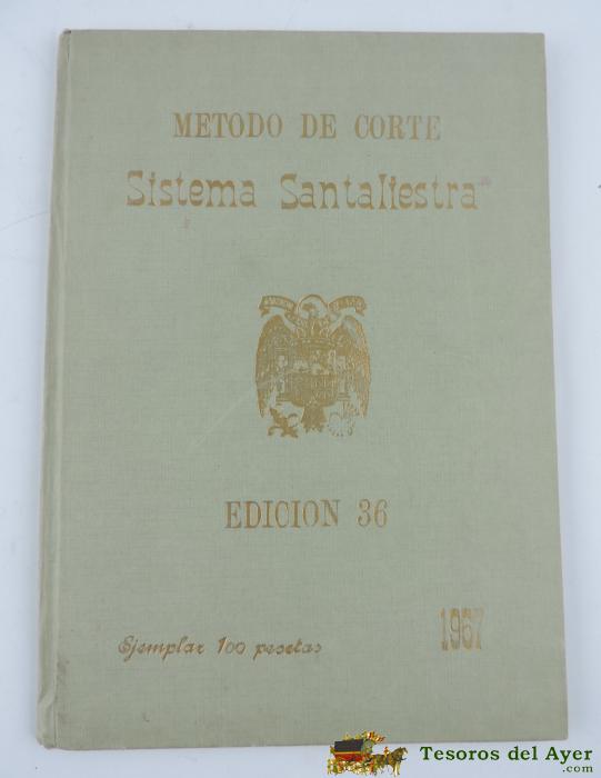 Metodo De Corte Sistema Santaliestra. A�o 1967. Tiene 89 Paginas Con Muchisimos Patrones