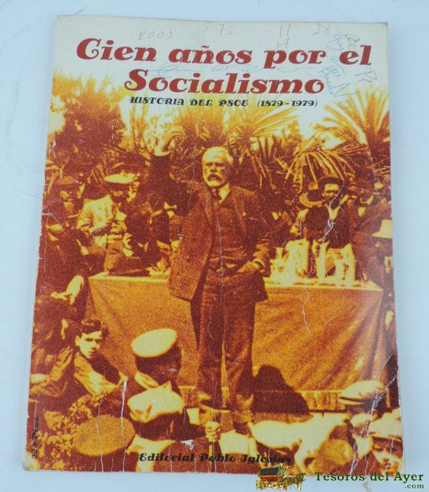 Cien A�os Por El Socialismo. Historia Del Psoe (1879-1979), Editorial Pablo Iglesias 1979, Tapa Blanda, Mide 23 X 31cm.