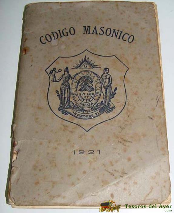 Antiguo Libro Codigo Masonico De La Isla De Cuba - A�o 1921 - 1� Edicion