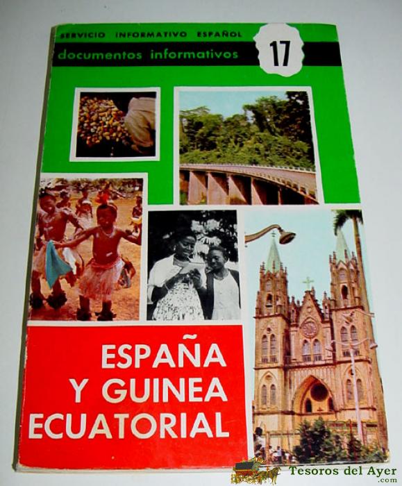 Espa�a Y Guinea Ecuatorial - An�nimo - 1968 . Primera Edici�n. Servicio Informativo Espa�ol , Madrid. 168 Pp. + 3 Anexos Despplegables + 24 L�minas De Fotograf�as 21 X 13 Cms. R�stica. Ejemplar En Estado Impecable.