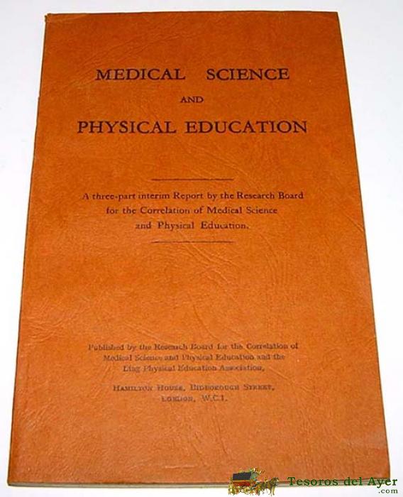 Antiguo Libro - Medical Science And Physical Educatiion � Research Board For The Correlation Of Medical - Science  And   Physical   Education And   The   Ling   Physical   Education   Association    -  Hamilton House, London 1930 � 119 P�g - Medicina Depo