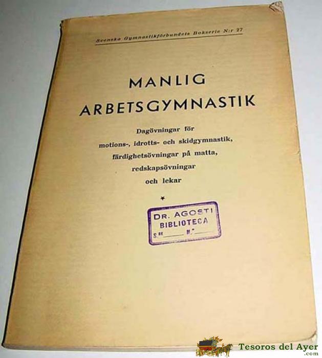 Manlig Arbetsgymnastik � Erik Westergren � Agren & Holmbergs, Suecia 1939 � 168 P�g - Medicina Deportiva . Deporte -. Sello Bilblioteca Doctor Agosti