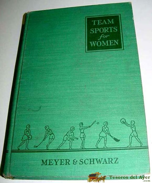 Technic Of Team Sports For Women- Meyer G. Schuarz � W.b.sanders Company 1942 - 385 P�g.  .- Medicina Deportiva . Deporte  - Gimnasia