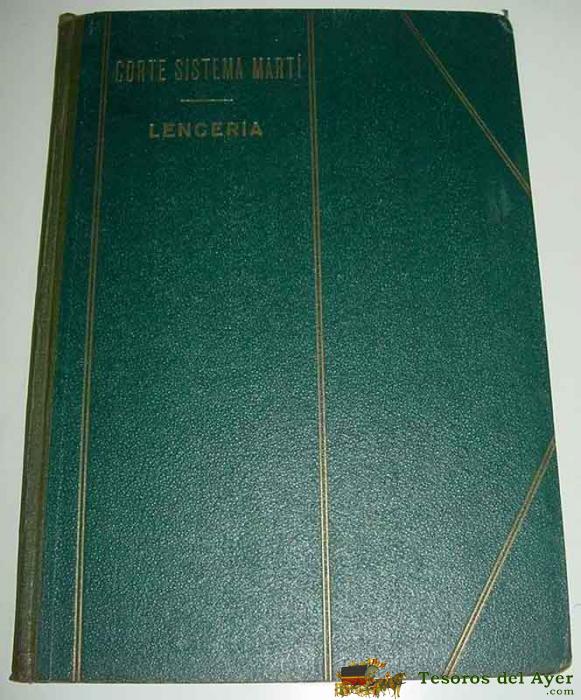 Antiguo Libro Corte Sistema Marti - Lenceria - Barcelona 1950 - Moda - 97 Pag - Mide 30,5x22 Cms.