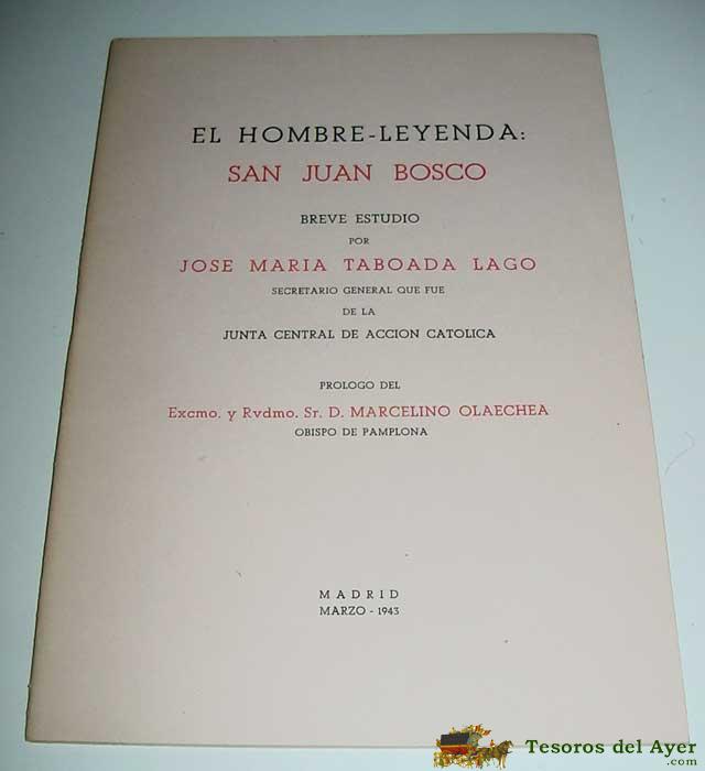  El Hombre Leyenda: San Juan Bosco - Jose Maria Taboada Lago - 1943, Madrid, Accion Catolica, 1� Edici�n, 25x17, 39 Pags., Folleto Con Cubierta Rustica Impresa A 2 Tintas, 80 Grs., Buen Estado