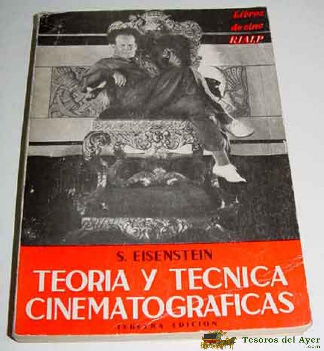 Teoria Y Tecnica Cinematograficas - Sergei Eisenstein - Ediciones Rialp - 1966 - 3� Edicion - 293 Paginas