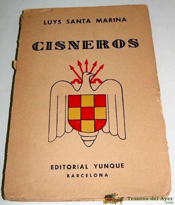 Santa Marina, Luys - Cisneros - Edi. 2� Ed. Barcelona : Yunque, 1939 197 P. ; 23 Cm - (r�st.) Cisneros (cardenal) - 197 Paginas - 23 X 16 Cms. Le Falta La Portada