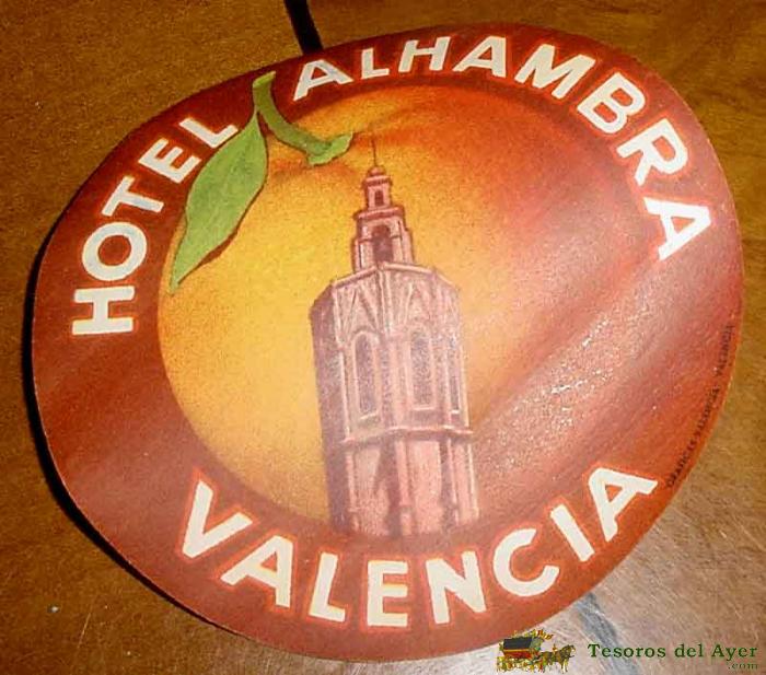Antigua Etiqueta Para Maleta Con Publicidad Del Hotel Alhambra - Valencia - Tama�o Postal Aproximadamente.