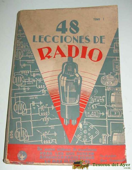 Antiguo Libro Manual Con 48 Lecciones De Radio Tomo I - Manual De 48 Leccionesde Radio, Para Radios A V�lvulas - 