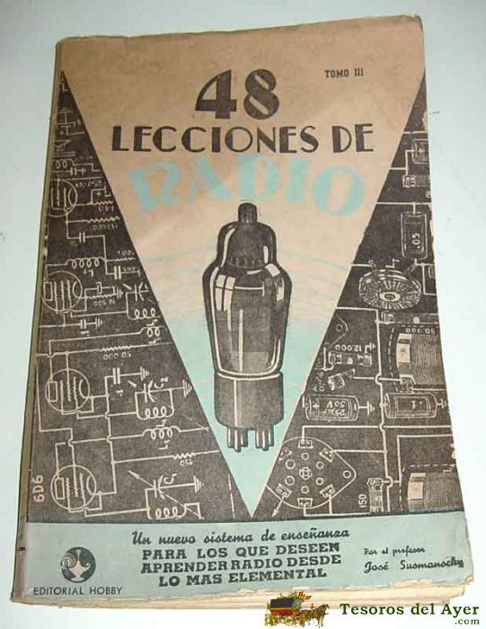 Antiguo Libro Manual Con 48 Lecciones De Radio Tomo Iii - Manual De 48 Leccionesde Radio, Para Radios A V�lvulas - 