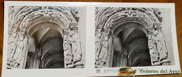 Antigua Foto Estereoscopica De Santiago De Compostela - Catedral - Coleccion Num. 7 - Ed. Rellev - Num. 5.