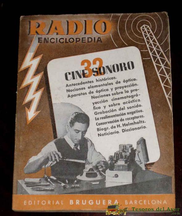 Radio Enciclopedia . 33 Cine Sonoro Ii - Editorial Bruguera  - Muchos Esquemas - 1� Educuib 1946  - 92 Paginas - 19 X 14,5 Cms