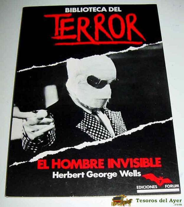 Antiguo Libro Biblioteca Del Terror N� 7 - El Hombre Invisible, Por Herbert George Wells - A�o 1984 - Ediciones Forum - 86 P�ginas - Mide 17 X 24 Cm.