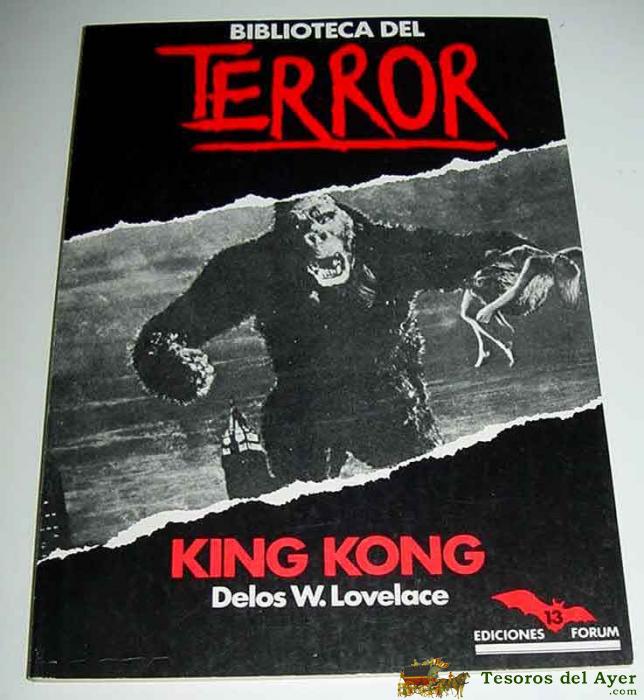 Antiguo Libro Biblioteca Del Terror N� 13 - King Kong, Por Delos W. Lovelace - A�o 1984 - Ediciones Forum - 78 P�ginas - Mide 17 X 24 Cm.